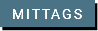 MITTAGS