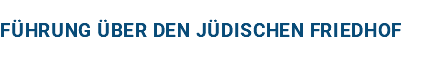 Führung über den jüdischen Friedhof