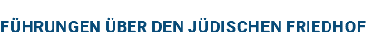 Führungen über den jüdischen Friedhof